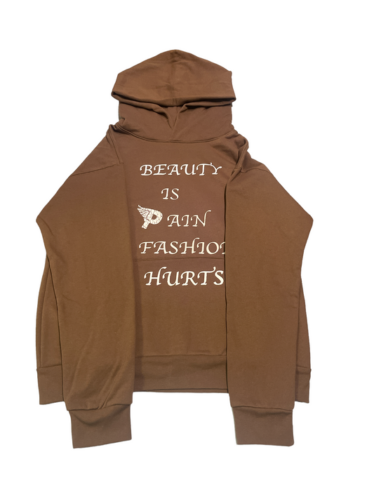 BEAUTY IS PAIN FASHION HURTS HOODY